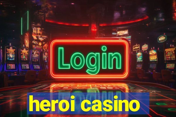 heroi casino